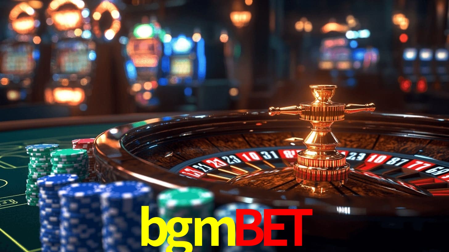 bgmbet - Site Oficial de Apostas e Cassinos - bgmbet.com